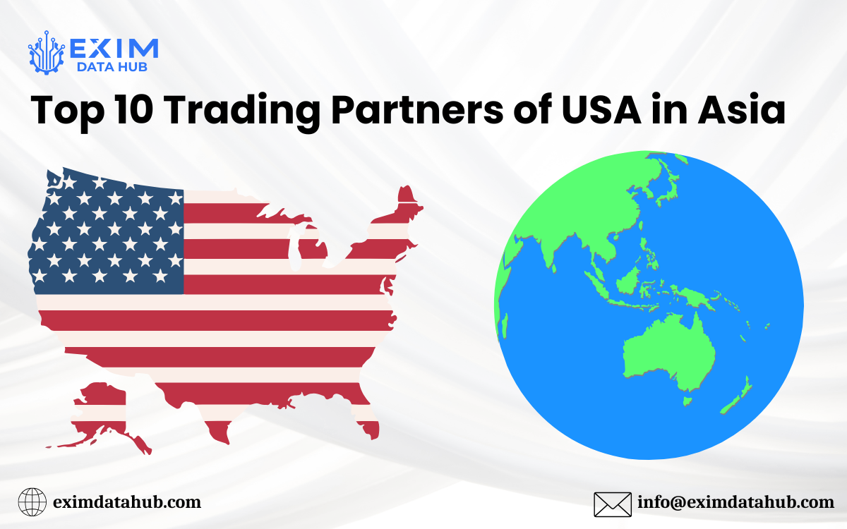 Top 10 Trading Partners of USA in Asia | Trends, Insights & Opportunities